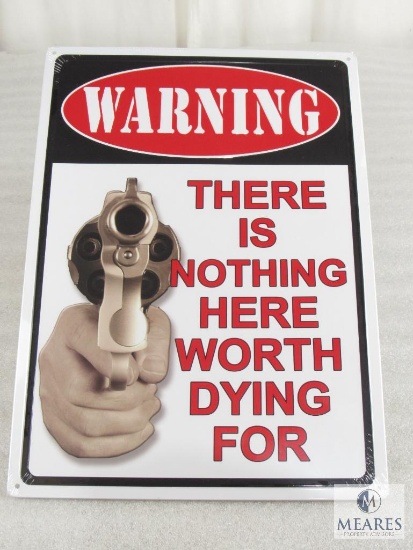 New Warning "Nothing Here Worth Dying For" Embossed Tin Sign 17" x 12"