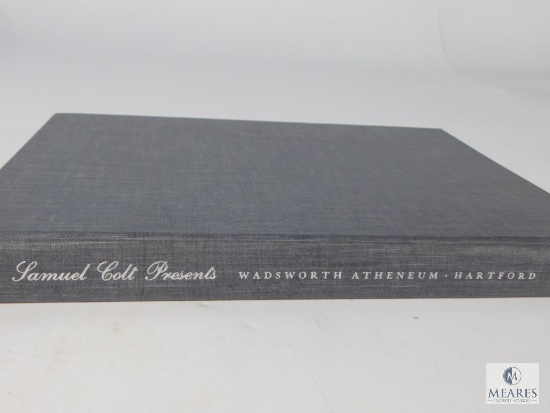 Samuel Colt Presents A Loan Exhibition Of Presentation Percussion Colt Firearms Book
