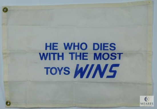 3'X5' He Who Dies With The Most Toys Wins Flag with Two Brass Grommets