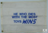 3'X5' He Who Dies With The Most Toys Wins Flag with Two Brass Grommets