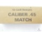 50 Cartridges Caliber .45 Match