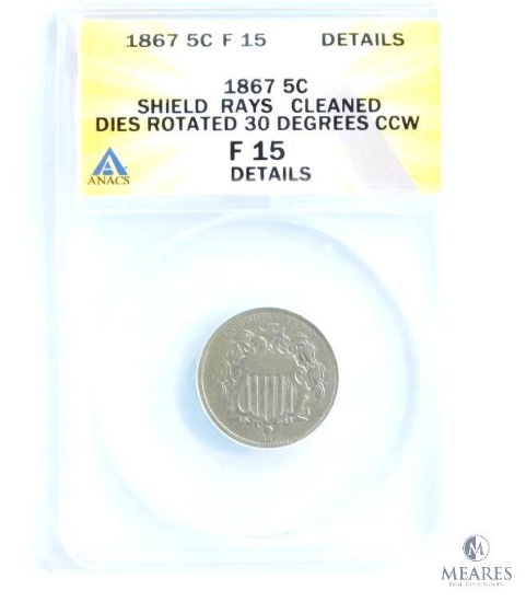ANACS Graded 1867 Shield Nickel F15 Details - Shield Rays Cleaned - Dies Rotated 30 Degrees CCW