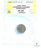 ANACS Graded 1866 CN 3-Cent Piece VF30 - Details - Corroded, Cleaned Scratched