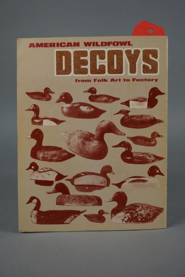 AMERICAN WILDFOWL DECOYS FROM FOLK ART TO FACTORY