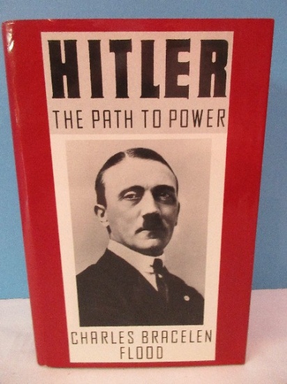 Hitler The Path To Power by Charles Bracelen, Flood © 1989 Hardback Book