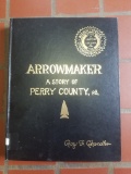 Arrowmaker A Story of Perry County. Roy F.