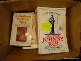 (UNDR TBL SEC3 L) BOX LOT OF BOOKS: THE LIFE OF JOHNNY REB. I RODE WITH STONEWALL. THIS WOUNDED