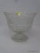 COMPOTE; PRESSED GLASS COMPOTE. MEASURES 8 IN X 7 IN