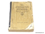 (SC) VINTAGE BOOK; THE AMERICAN HYMNAL (1931). IS IN GOOD CONDITION AND IN A PROTECTIVE PLASTIC