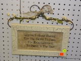 DECORATIVE SIGN WITH QUOTE; QUOTE READS, 
