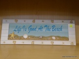 DECORATIVE BEACH SIGN; :LIFE IS GOOD AT THE BEACH
