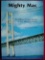 Mighty Mac Official Picture History of Mackinac Bridge Large format, soft-back book, with pictorial