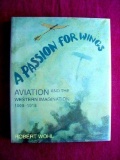 A Passion For Wings Aviation and the Western Imagination 1908-1918 Large format, hard back book,