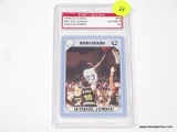 MICHAEL JORDAN GRADED CARD; MICHAEL JORDAN 1990 COLLEGIATE COLLEGE ROOKIE TRADING CARD #89. EMC