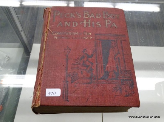 (SHOW) VINTAGE BOOK: 1900 EDITION OF "PECK'S BAD BOY AND HIS PA AND COMPENDIUM OF FUN" BY GEO. W.