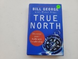 TRUE NORTH BY BILL GEORGE - EXCELLENT CONDITION