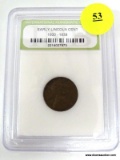 SLABBED EARLY LINCOLN CENT 1930-1939, GRADED BY INTERNATIONAL NUMIAMATIC BUREAU. ITEM IS SOLD AS IS