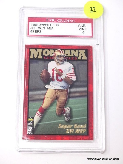 EMC GRADING 1995 UPPER DECK "JOE MONTANA" #JM3 IN MINT CONDITION WITH A GRADING OF 9. IS IN A