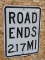 (SHOP) ROAD ENDS SIGN- 18 IN X 24 IN. NEED WRENCH TO REMOVE. ITEM IS SOLD AS IS WHERE IS WITH NO
