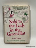 (8H) BOOK: SOLD TO THE LADY IN THE GREEN HAT, BY EMMA BAILEY, AMERICA'S FIRST WOMAN AUCTIONEER