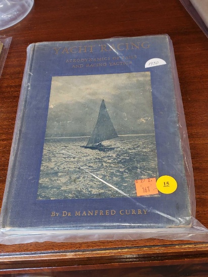 YACHT RACING 1930 AERODYNAMICS OF SAILS AND RACING TACTICS, BY DOCTOR MANFRED CURRY.