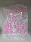 Pink LED Neon Sign with Quote Youre Like, Really Pretty!  Open Box