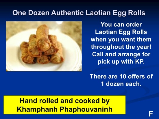 1 dozen Laotian Egg Rolls made by Khamphanh "KP" Phaphouvaninh (10 offers for 1 dozen)