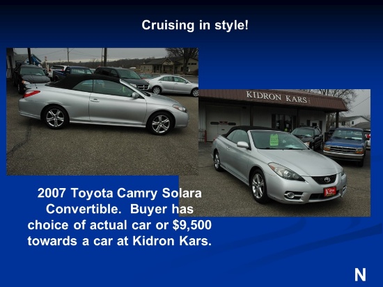2007 Toyota Camry Solara Convertible.  Buyer has choice of actual car or $9,500 towards a car at Kid