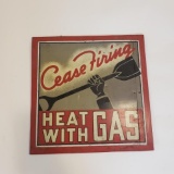 Cease Firing Heat with Gas