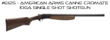 American Arms Canne Cromate 10Ga Single Shot Shotgun