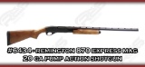 Remington 870 Express Magnum 20 Ga Pump Action Shotgun