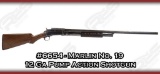 Marlin No. 19 12 Ga Pump Action Shotgun