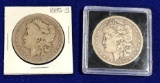 2 Morgan Silver Dollars, 1882, 1885 S
