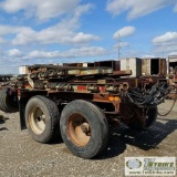 SEMI TRAILER PIPE DOLLY, TANDEM AXLE, W/5THWHEEL DECK. NO TITLE