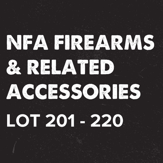 NFA Firearms & Related Accessories Lots 201-220