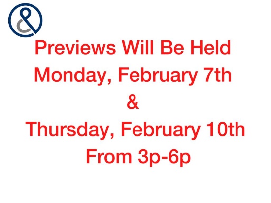 Previews - Will be held Monday, February 7th & Thursday February 10th from 3p-6p. 11500 County Road
