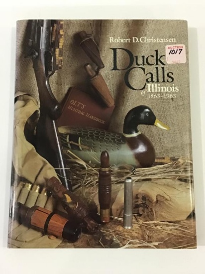 Duck Calls of Illinois 1863-1963 Book by