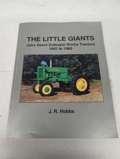 THE LITTLE GIANTS JOHN DEERE DUBUQUE WORKS TRACTOR 1947 TO 1960 BY J.R.HOBBS