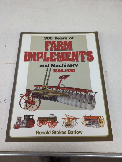 300 YEARS OF FARM IMPLEMENTS AND MACHINERY 1630- 1930 BY RONALD STOKES BARLOW