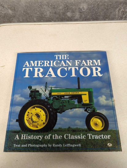 THE AMERICAN FARM TRACTOR A HISTORY OF THE CLASSIC TRACTOR BY RANDY LEFFINGWELL