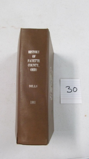 History Of Fayette County, Ohio, Reproduction By Unigraphic Inc C. 1979 By R. S. Dills