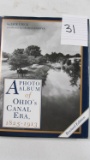 A Photo Album Of Ohios Canal Era, 1825-1913, Revised Edition, C. 1992 By Jack Gieck