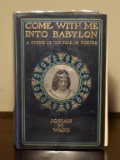 First Edition of “Come With Me Into Babylon” by Josiah M. Ward, 1902