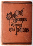 Thrilling Scenes Among the Indians Book; First Ed.
