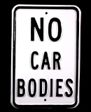 No Car Bodies Embossed Steel Sign- Anaconda, MT