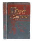 Crest of the Continent by Ernest Ingersoll 1st Ed