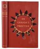 On Canada's Frontier; 1892 First Edition