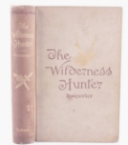 The Wilderness Hunter by Theodore Roosevelt 1st Ed