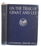 On the Trail of Grant & Lee by Frederick T. Hill