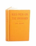 1929 1st Ed. Red Men of the Bighorn By C. Hayne
